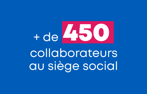+ de 450 collaborateurs au siège social